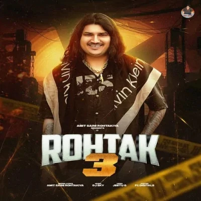 Download Rohtak 3 Amit Saini Rohtakiya mp3 song, Rohtak 3 Amit Saini Rohtakiya full album download
