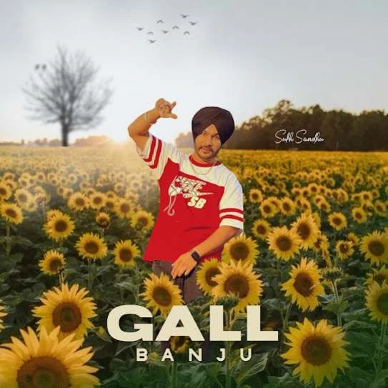 Download Gall Banju Sukh Sandhu mp3 song, Gall Banju Sukh Sandhu full album download