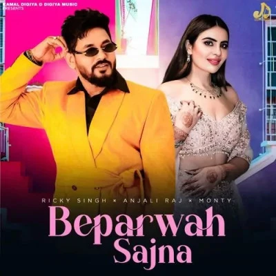 Download Beparwah Sajna Ricky Singh, Anjali Raj mp3 song, Beparwah Sajna Ricky Singh, Anjali Raj full album download