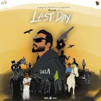 Download Last Day Dulla mp3 song, Last Day Dulla full album download