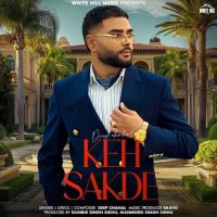 Download Keh Sakde Deep Chahal mp3 song, Keh Sakde Deep Chahal full album download