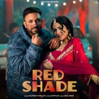 Download RED SHADE Dilpreet Dhillon mp3 song, RED SHADE Dilpreet Dhillon full album download