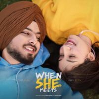 Download When She Meets Prabh Bains mp3 song, When She Meets Prabh Bains full album download