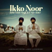 Navv Inder and Baba Gulab Singh Ji mp3 songs download,Navv Inder and Baba Gulab Singh Ji Albums and top 20 songs download