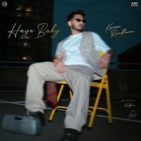 Download Haye Baby Karan Randhawa mp3 song, Haye Baby Karan Randhawa full album download