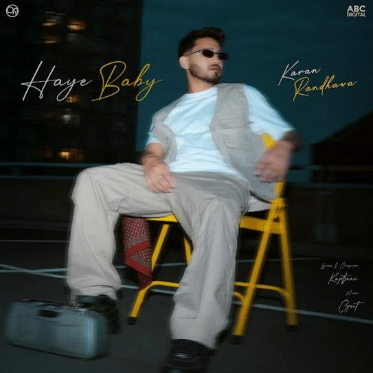 Download Haye Baby Karan Randhawa mp3 song, Haye Baby Karan Randhawa full album download