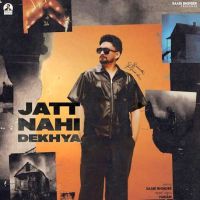 Download Jatt Nahi Dekhya Saabi Bhinder mp3 song, Jatt Nahi Dekhya Saabi Bhinder full album download