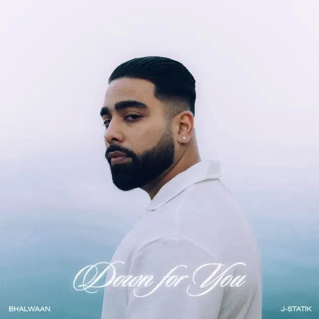 Download Down For You Bhalwaan mp3 song