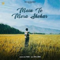 Download Main Te Mera Shehar Yaad mp3 song, Main Te Mera Shehar Yaad full album download