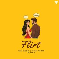 Download Flirt Raja Sandhu mp3 song, Flirt Raja Sandhu full album download