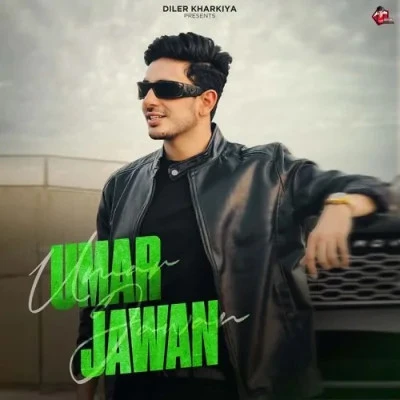Download Umar Jawan Diler Kharkiya mp3 song, Umar Jawan Diler Kharkiya full album download