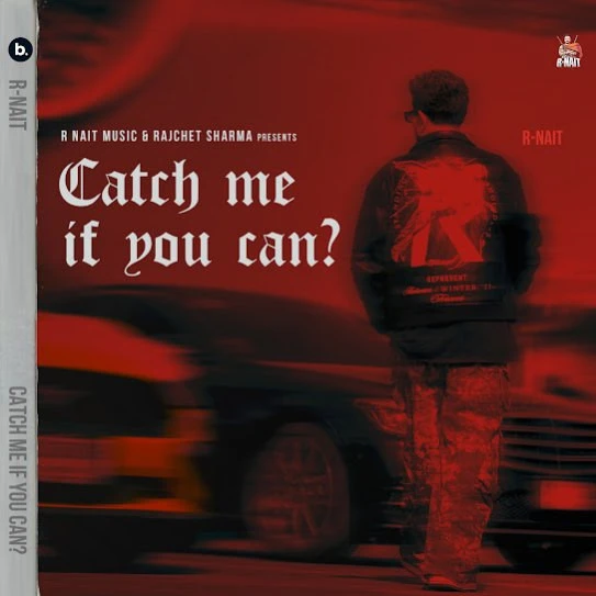 Download Kina Bolnda R. Nait mp3 song, Catch Me If You Can R. Nait full album download