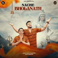 Download Nache Bholanath Ajay Bhagta mp3 song, Nache Bholanath Ajay Bhagta full album download