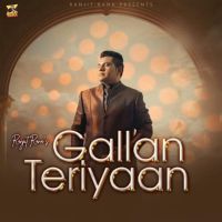 Download Gallan Teriyaan Ranjit Rana mp3 song, Gallan Teriyaan Ranjit Rana full album download