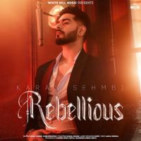 Download Sigma Karan Sehmbi mp3 song, Rebellious Karan Sehmbi full album download