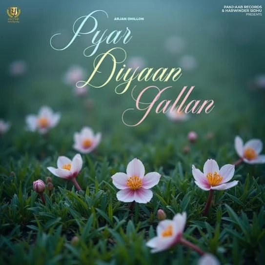 Download Pyar Diyaan Gallan Arjan Dhillon mp3 song, Pyar Diyaan Gallan Arjan Dhillon full album download