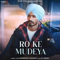 Download RO KE MUDEYA Gursewak Pakhoke mp3 song, RO KE MUDEYA Gursewak Pakhoke full album download