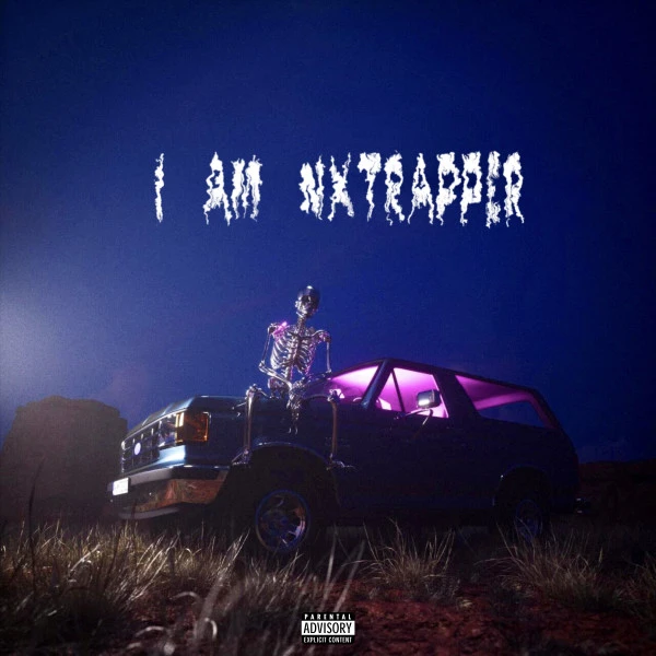 Download I Am Nxtrapper THE NXTRAPPER mp3 song, I Am Nxtrapper THE NXTRAPPER full album download