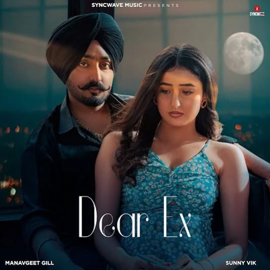 Download Dear Ex Manavgeet Gill mp3 song, Dear Ex Manavgeet Gill full album download