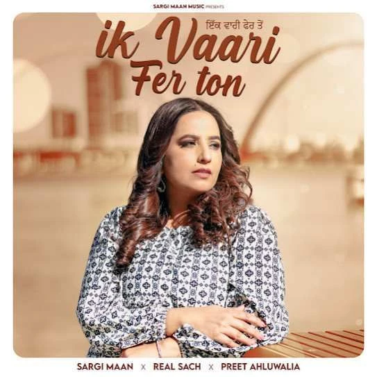 Download Ik Vaari Fer Ton Sargi Maan mp3 song, Ik Vaari Fer Ton Sargi Maan full album download