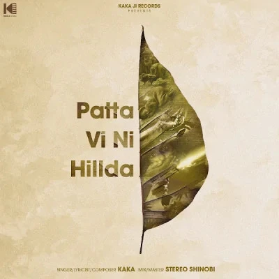 Download Patta Vi Ni Hillda Kaka mp3 song, Patta Vi Ni Hillda Kaka full album download