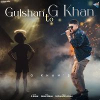 Download Gulshan To G Khan G Khan mp3 song, Gulshan To G Khan G Khan full album download