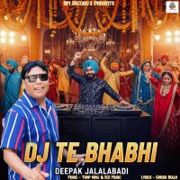 Download Dj Te Bhabhi Deepak Jalalabadi mp3 song, Dj Te Bhabhi Deepak Jalalabadi full album download