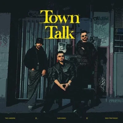 Download Town Talk The Landers, Guri Singh mp3 song, Town Talk The Landers, Guri Singh full album download