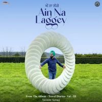 Download Ain Na Laggey Satinder Sartaaj mp3 song, Ain Na Laggey Satinder Sartaaj full album download