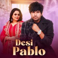 Download Desi Pablo Sadhpuri mp3 song, Desi Pablo Sadhpuri full album download