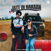Download Jatt Di Rakaan Jarman Gill mp3 song, Jatt Di Rakaan Jarman Gill full album download