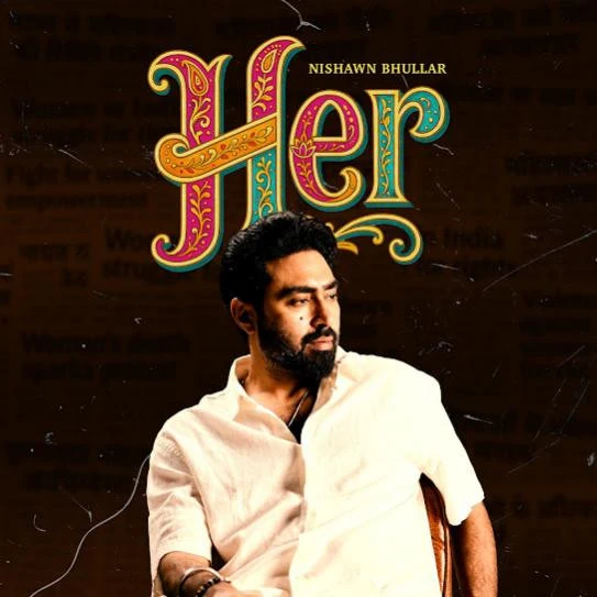 Download HER Nishawn Bhullar mp3 song