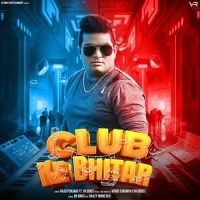 Download Club Ke Bhitar Raju Punjabi mp3 song, Club Ke Bhitar Raju Punjabi full album download