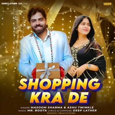 Download Shopping Karade Masoom Sharma, Ashu Twinkle mp3 song, Shopping Karade Masoom Sharma, Ashu Twinkle full album download