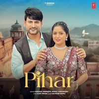 Download Pihar Harjeet Deewana, Komal Chaudhary mp3 song, Pihar Harjeet Deewana, Komal Chaudhary full album download