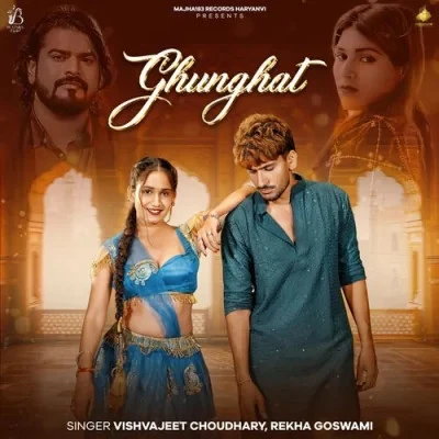 Download Ghunghat Vishvajeet Choudhary, Rekha Goswami mp3 song, Ghunghat Vishvajeet Choudhary, Rekha Goswami full album download