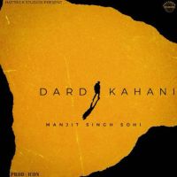 Download Dard Kahani Manjit Singh Sohi mp3 song, Dard Kahani Manjit Singh Sohi full album download