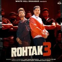 Download Rohtak 3 Amit Saini Rohtakiya mp3 song, Rohtak 3 Amit Saini Rohtakiya full album download