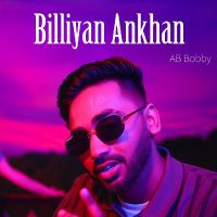 Download Billiyan Ankhan AB Bobby mp3 song, Billiyan Ankhan AB Bobby full album download