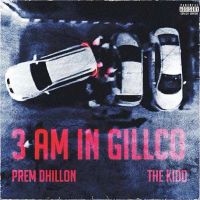 Download 3am In Gillco Prem Dhillon mp3 song, 3am In Gillco Prem Dhillon full album download