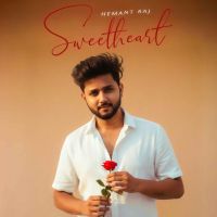 Download Sweetheart Hemant Raj mp3 song, Sweetheart Hemant Raj full album download