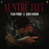 Download Auntre Jatt Yeah Proof mp3 song, Auntre Jatt Yeah Proof full album download