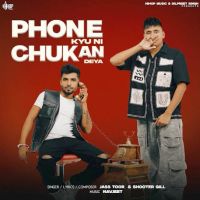 Download Phone Kyu Ni Chukan Deya Jass Toor, Shooter Gill mp3 song, Phone Kyu Ni Chukan Deya Jass Toor, Shooter Gill full album download