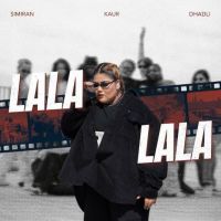 Download Lala Lala Simiran Kaur Dhadli mp3 song, Lala Lala Simiran Kaur Dhadli full album download