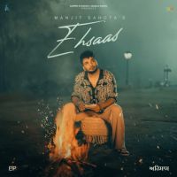 Download Ghrde Nai Mnde Manjit Sahota mp3 song, Ehsaas - EP Manjit Sahota full album download