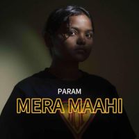 Download Mera Maahi Param mp3 song, Mera Maahi Param full album download