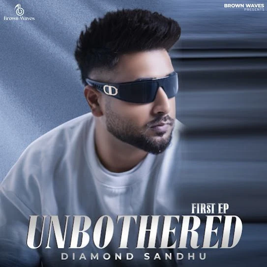 Download Much Easy Diamond Sandhu mp3 song, Unbothered - EP Diamond Sandhu full album download