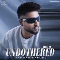 Unbothered - EP By Diamond Sandhu full mp3 album