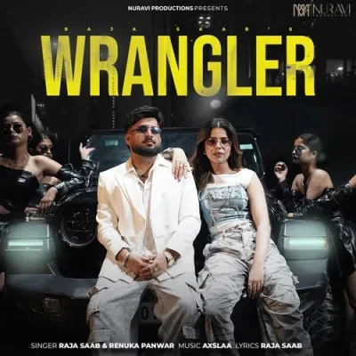 Download Wrangler Raja Saab, Renuka Panwar mp3 song, Wrangler Raja Saab, Renuka Panwar full album download