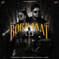Download Born Jaat Ajay Bhagta, Manisha Sharma mp3 song, Born Jaat Ajay Bhagta, Manisha Sharma full album download